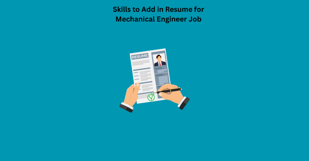 Skills to Add in Resume for Mechanical Engineer Job