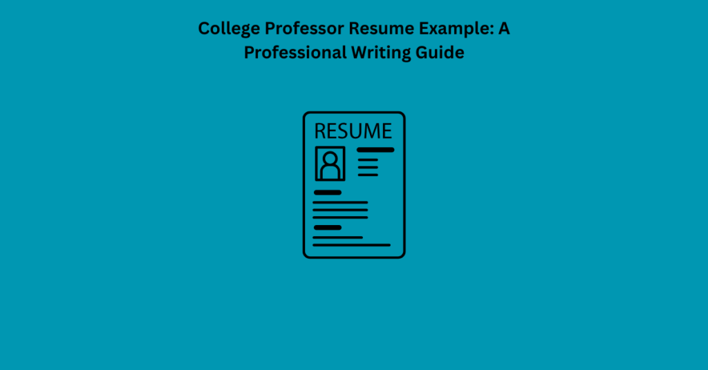 College Professor Resume Example: A Professional Writing Guide